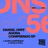 Daniel Orpi - Ahora Comprendo (Edit)
