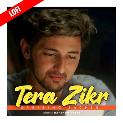 Uprising Sachin - Tera Zikr (Lofi)