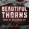 Beautiful Thorns: Boys of Bellerose, Book 4 (Unabridged) - Jaymin Eve & Tate James