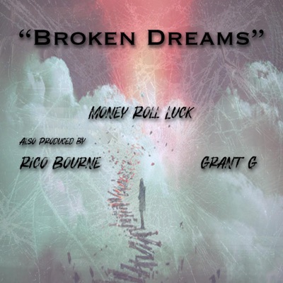Broken Dreams (feat. Grant G & Rico Bourne) - Single