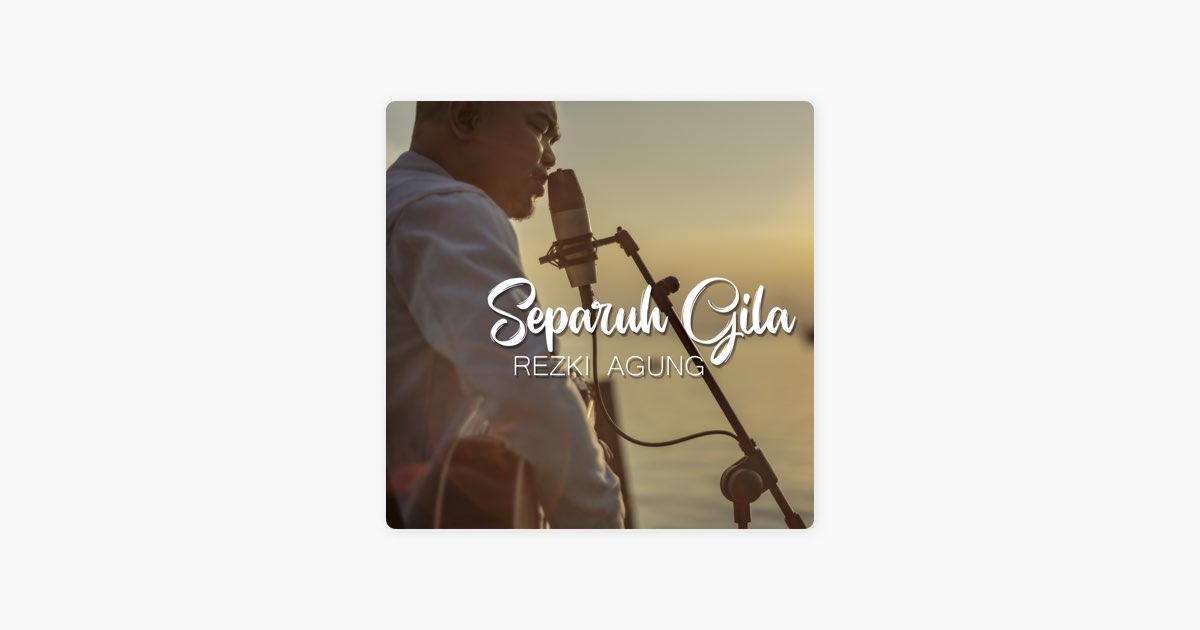 Separuh Gila – Song by Rezki Agung – Apple Music