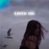 Loved You - Single