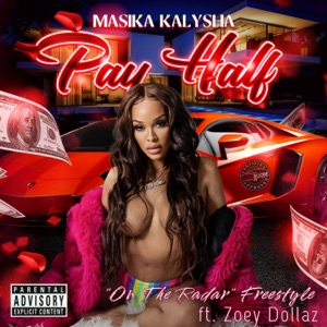 Pay Half (On the Radar Freestyle) [feat. Zoey Dollaz] - Single