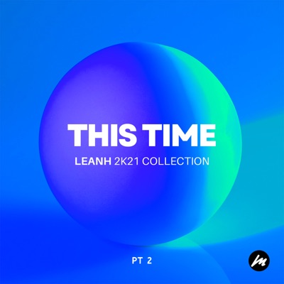 This Time (Leanh 2K21 Collection, Pt. 2)
