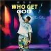 Who Get God - Single