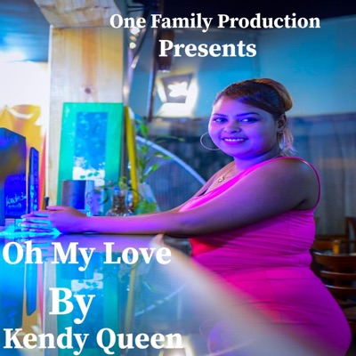 Oh My Love (feat. Kendy Queen) - Single