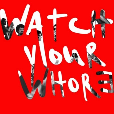 Watch Your Whore - Single
