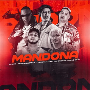 Mandona (feat. MC RUAN RZAN, LK7 Original, MK no Beat)