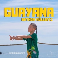 GUAYANA - Single - AnthonMüllertz&Mariana