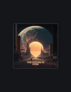 Dengarkan The Future is Over, tonton video musik, baca bio, lihat tanggal tur & lainnya!