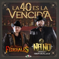 La 40 es La Vencida - Single - Los Nuevos Federales & Nano Gonzalez