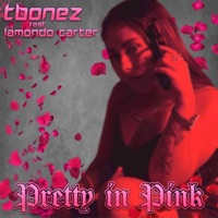 Pretty In Pink (feat. Lamondo Carter) - Single - Tbonez