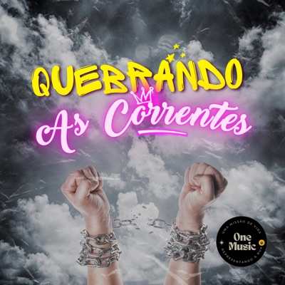 Quebrando as Correntes (feat. TK7, Jhapa, Alucynada & Curiosa) - Single