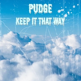 Keep It That Way Pudge