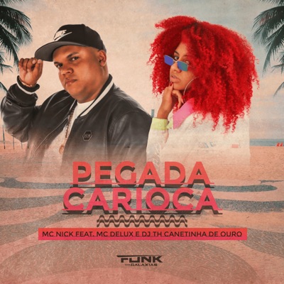 Pegada Carioca (feat. DJ TH CANETINHA DE OURO & MC Delux) - Single