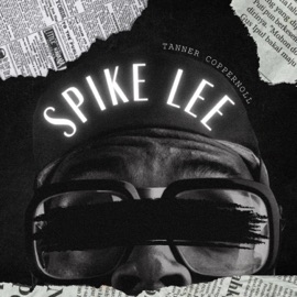 Spike Lee Tanner Coppernoll
