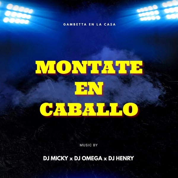 Montate En Caballo (feat. Dj Henry El De La F*****g Pista & Dj Omega El Original)