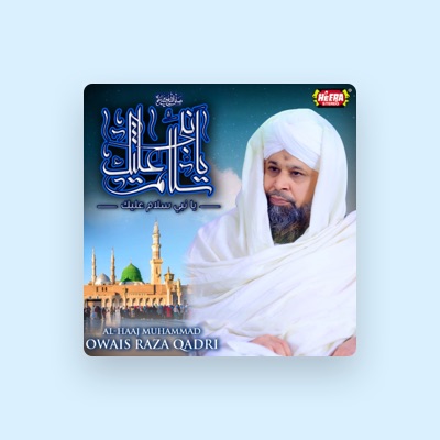 Listen to Alhaaj Muhammad Owais Raza Qadri, watch music videos, read bio, see tour dates & more!