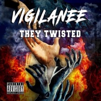 They Twisted - Single - Vigilanee