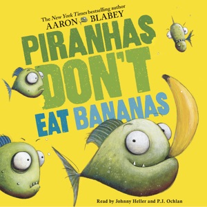 Piranhas Don't Eat Bananas