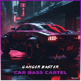 Car Bass Cartel Ganger Baster