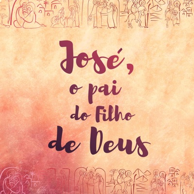José, o Pai do Filho de Deus