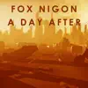 Fox Nigon - A Day After