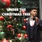 Under the Christmas Tree - Brendan Nagan lyrics