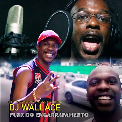 Funk do Engarrafamento (feat. Dj Wallace) - Single