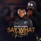 Say What Reloaded (feat. Jo'sway) [Cover Remix] - Dj Ti Joe lyrics