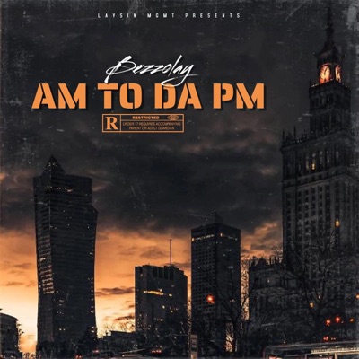 AM To Da PM (feat. Bezzolay) - Single