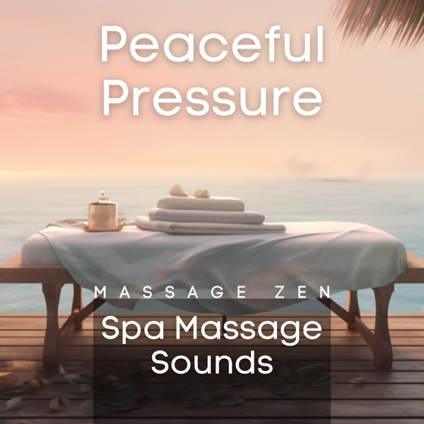 Peaceful Pressure: Spa Massage Sounds