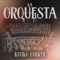 La Orquesta - Single - Estilo Fuerte