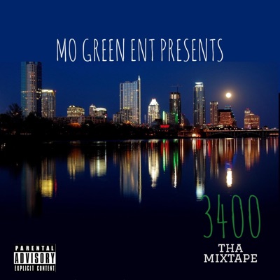 Mo Green Ent. Presents 3400 THA MIXAPE