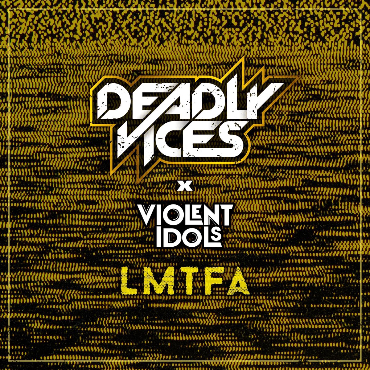 Lmtfa - Single - Album by Deadly Vices & Violent Idols - Apple Music