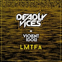 Lmtfa - Single - Deadly Vices & Violent Idols