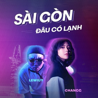 Sài Gòn Đâu Có Lạnh (feat. Lewiuy) - Single