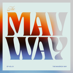 The Maverick Way - EP - Maverick City Music, Chandler Moore &amp; Naomi Raine Cover Art