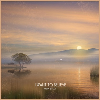 I Want To Believe - Single