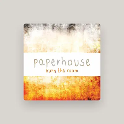 Listen to Paperhouse, watch music videos, read bio, see tour dates & more!