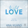 Twisted Love - Ana Huang