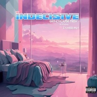 Indecisive (feat. Zambrana) - Single - Grindhouse Trey
