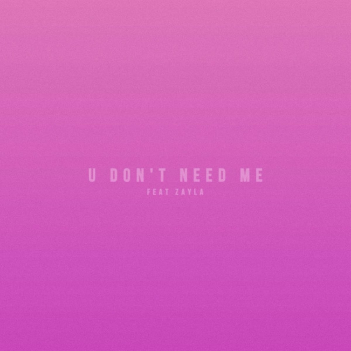 ‎U Don't Need Me (feat. Zayla) - Single - Album by Oniimukuu - Apple Music