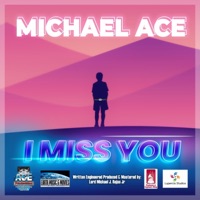 I Miss You - Single - Michael ACE
