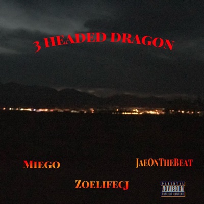 3 Headed Dragon (feat. Miego & JaeOnTheBeat) - Single