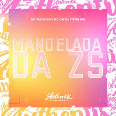 Mandelada da Zs (feat. Mc Magrinho & MC GW) - Single