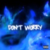 Don't Worry (feat. BRAY) - Single