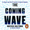 The Coming Wave - Mustafa Suleyman & Michael Bhaskar