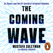 The Coming Wave - Mustafa Suleyman &amp; Michael Bhaskar Cover Art