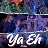 Ya Eh - Single